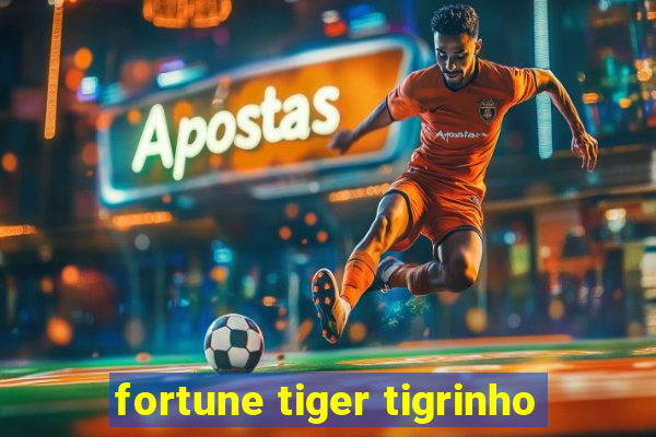 fortune tiger tigrinho